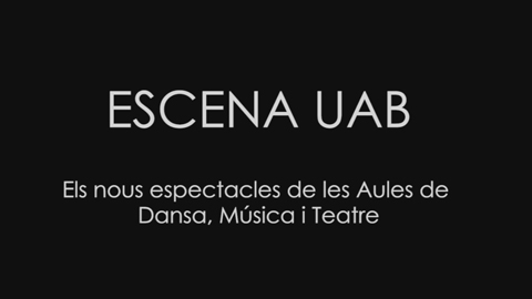 Arriba l?Escena UAB: teatre, dansa i música al campus